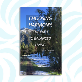 Choosing Harmony: The Path To Balanced Living