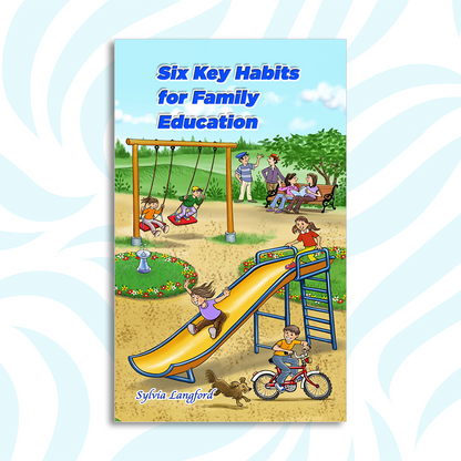 Six Key Habits for Family Education